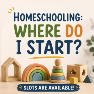 HOMESCHOOLING: WHERE DO I START?